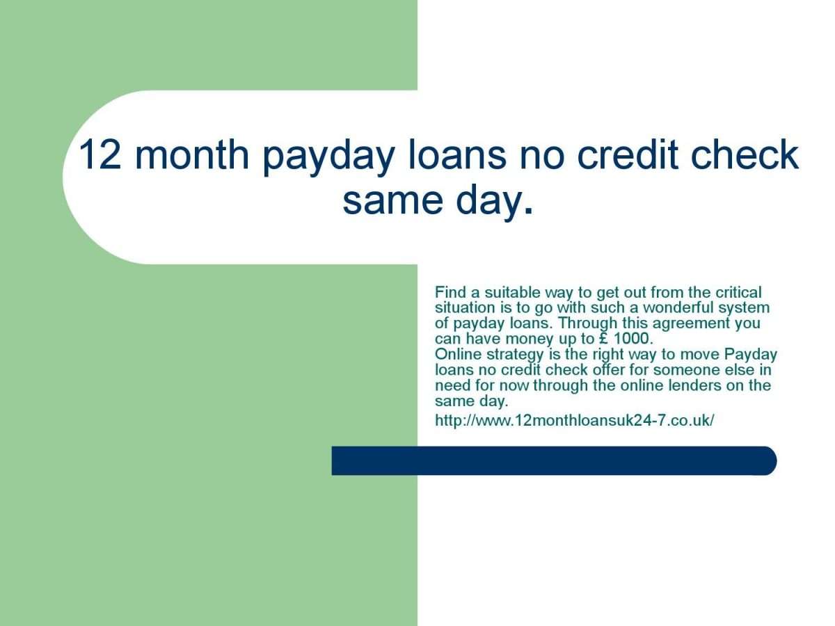 12 month payday loans no credit check same day. by peetermark1