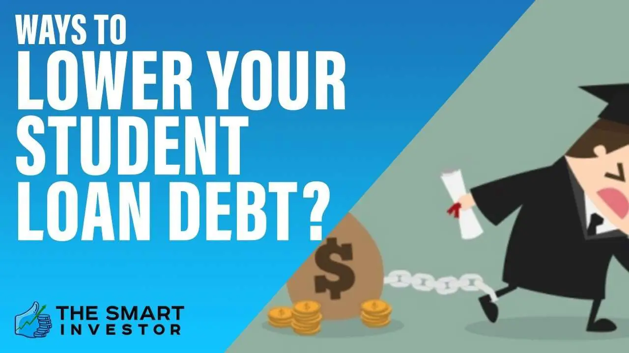 14 Ways to Lower Your Student Loan Debt