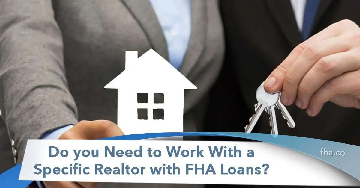 2020 Do you Need to Work With a Specific Realtor with FHA ...