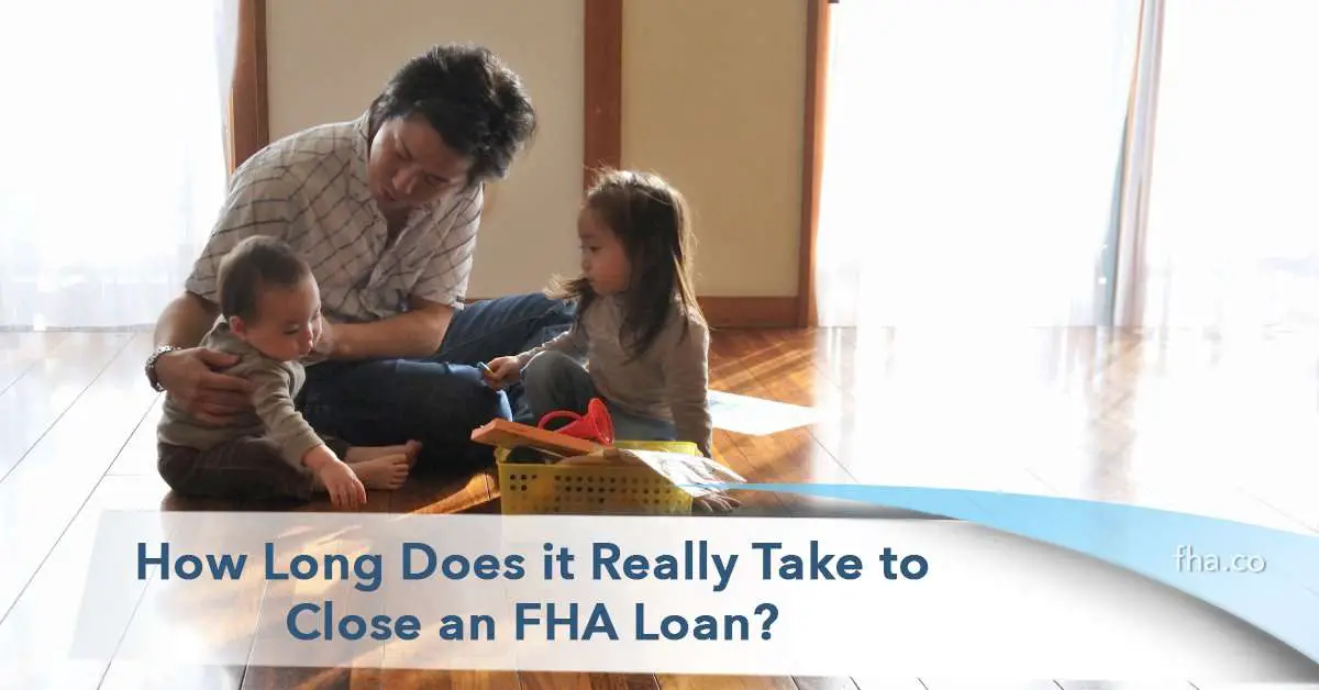 2020 How Long Does it Really Take to Close an FHA Loan?