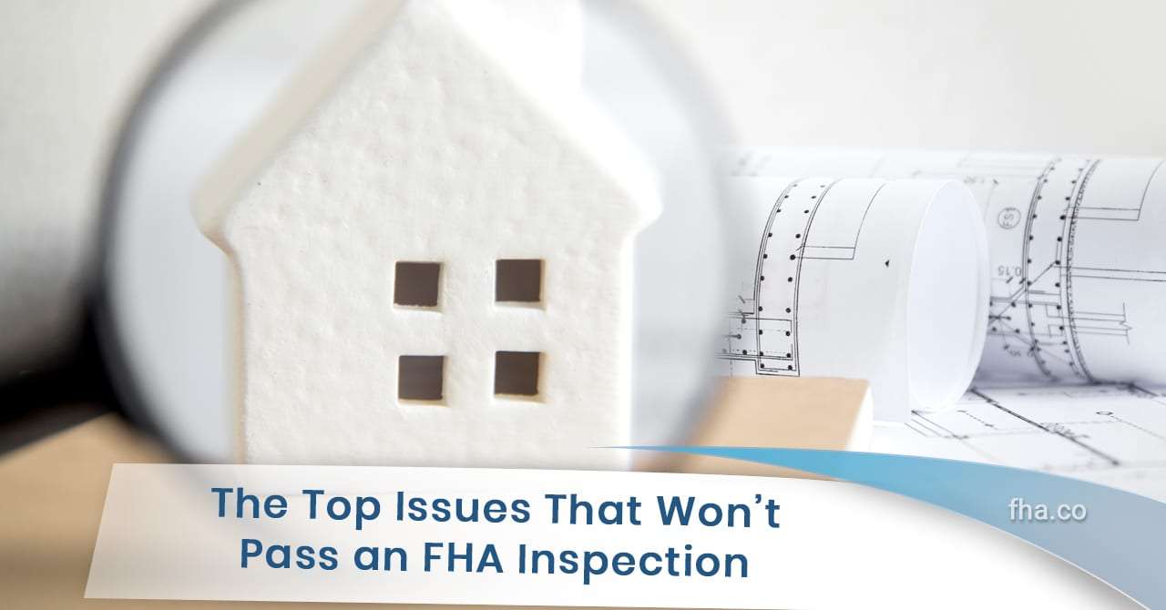 2020 The Top Issues That Wonât Pass an FHA Inspection