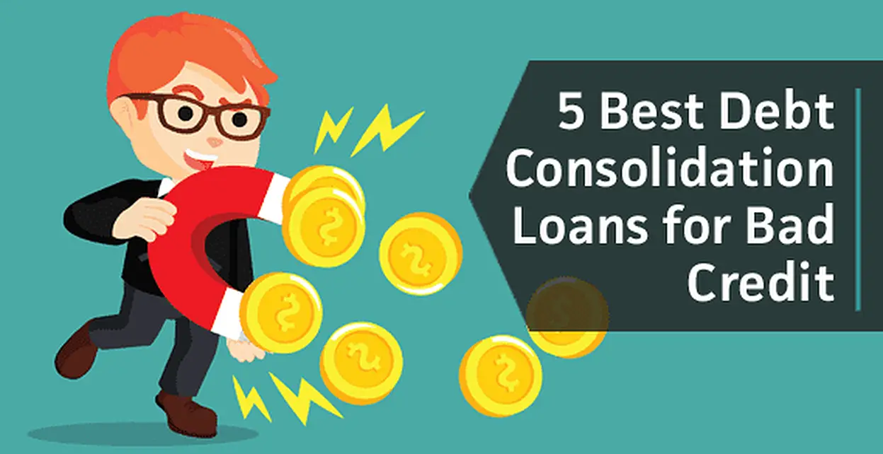 5 Best Debt Consolidation Loans for Bad Credit (Rates &  Reviews)