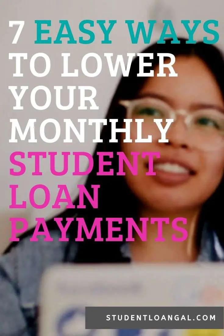 7 Easy Ways to Lower Your Student Loan Payments