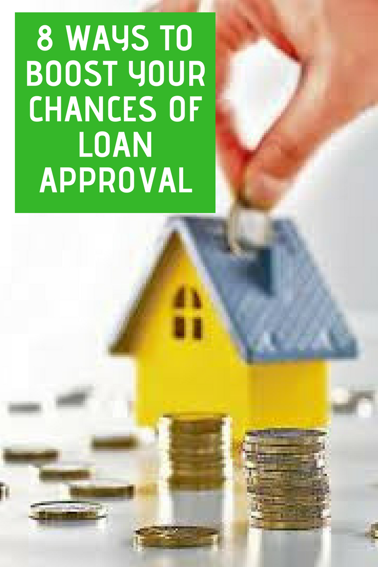 8 ways to boost your chances of loan approval
