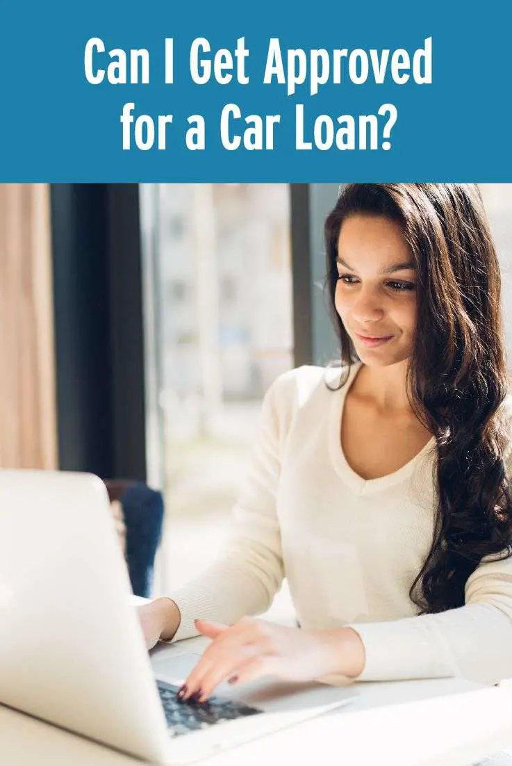Can I get approved for a car loan?