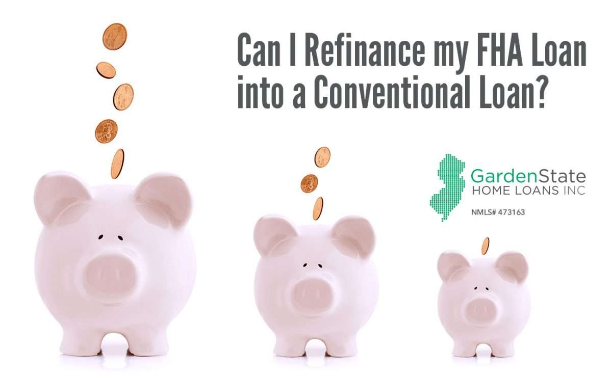 Can I Refinance my FHA Loan into a Conventional Loan?