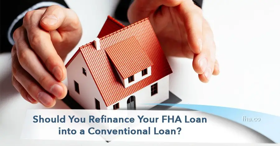 Can I Refinance My Fha Mortgage To A Conventional Loan ...