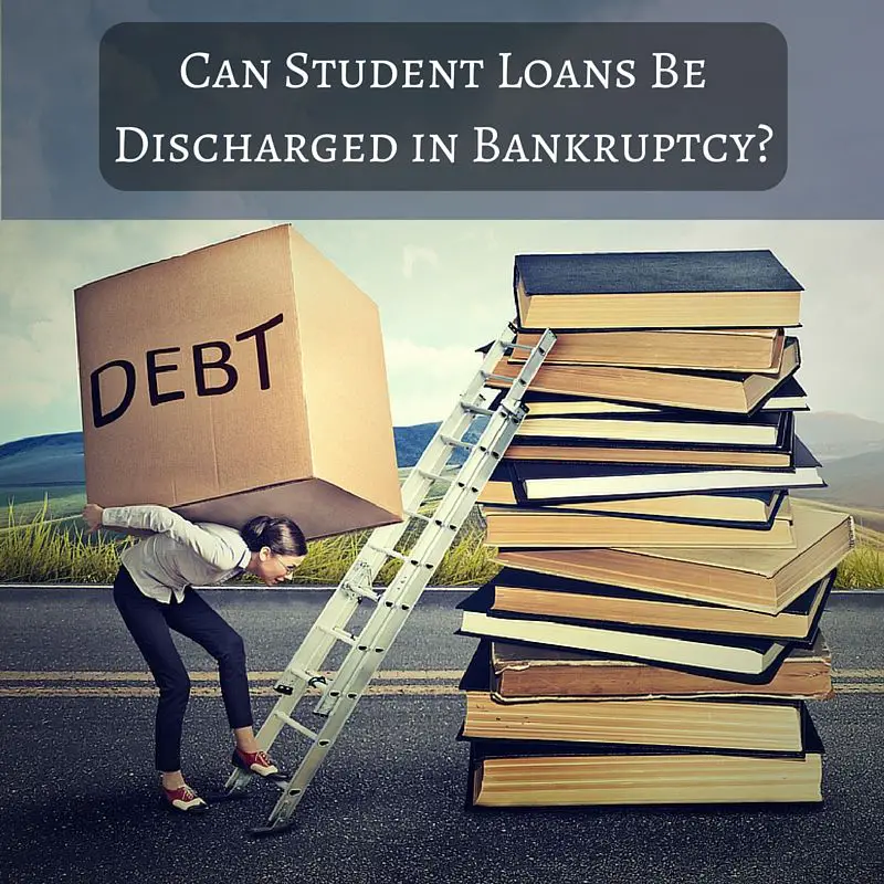 Can Student Loans Be Discharged By Bankruptcy