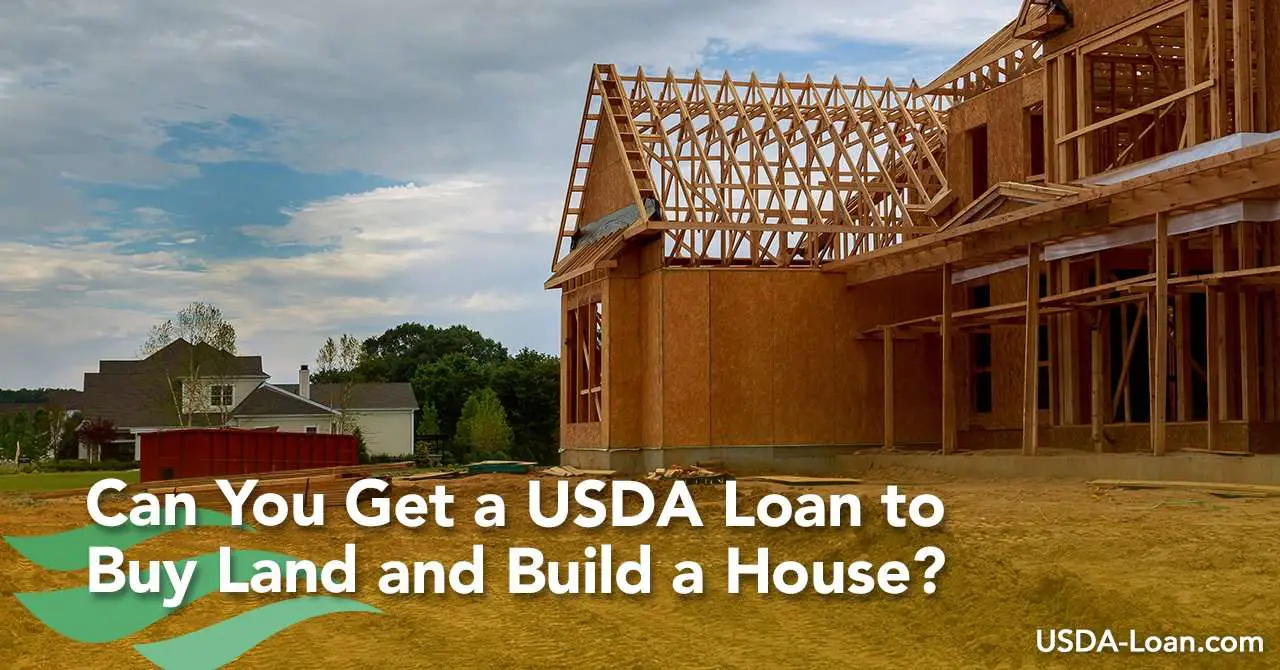 Can You Get a USDA Loan to Buy Land and Build a House ...
