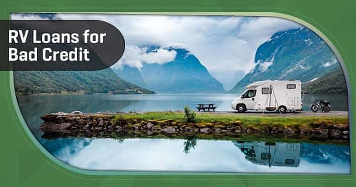 Can You Get An Rv Loan With Bad Credit