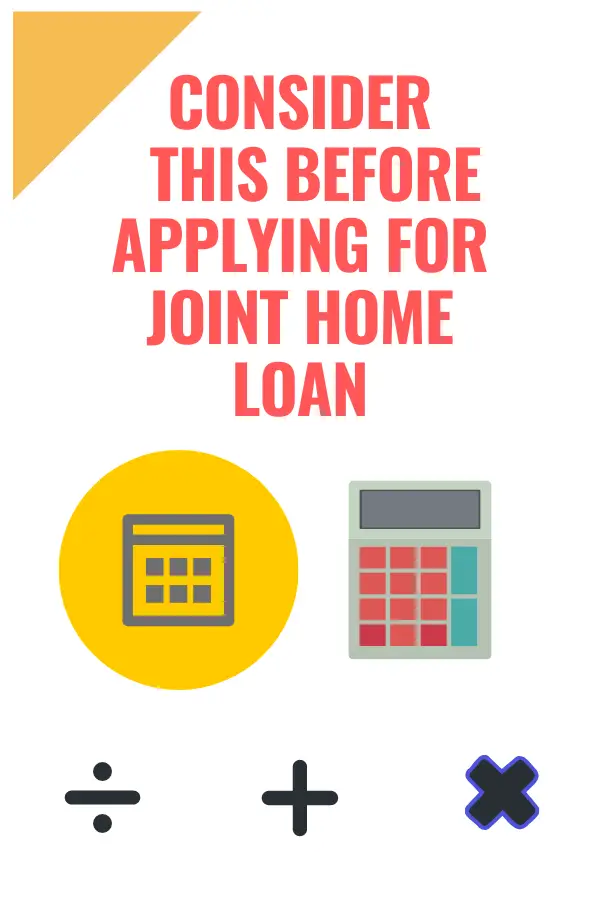 Check this before applying for Joint Home Loan