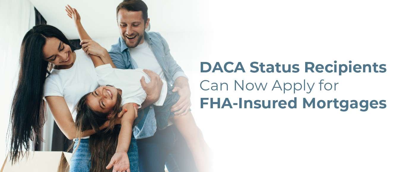 DACA Status Recipients Can Apply for FHA