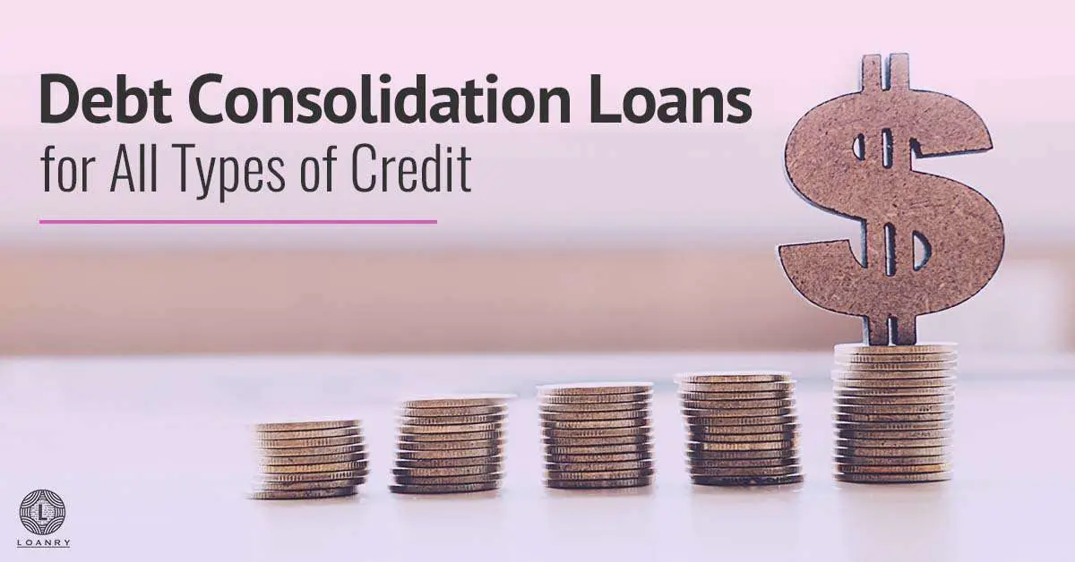 Debt Consolidation Loans for All Types of Credit