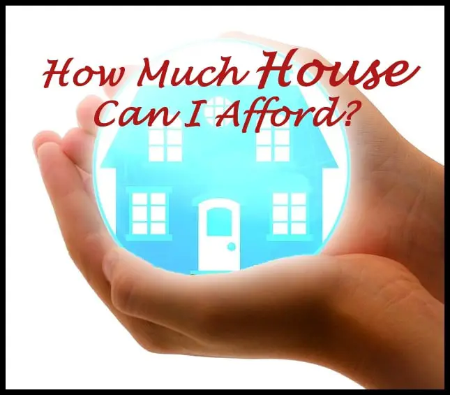 Determining How Much House You Can Afford  Knowledge is Power!