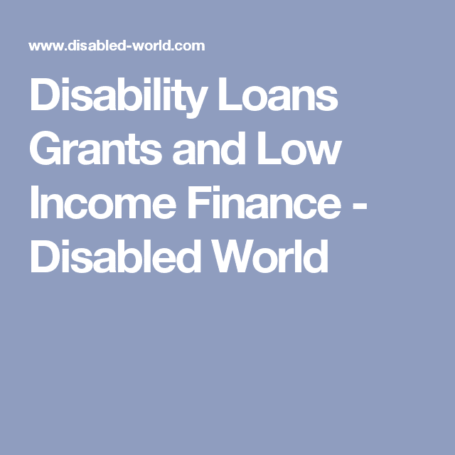 Disability Loans : Grants : Low Income Finance