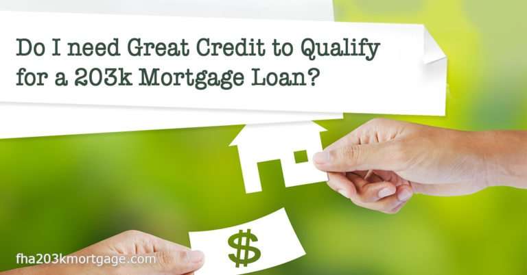 Do I need Great Credit to Qualify for a 203(k) Mortgage ...