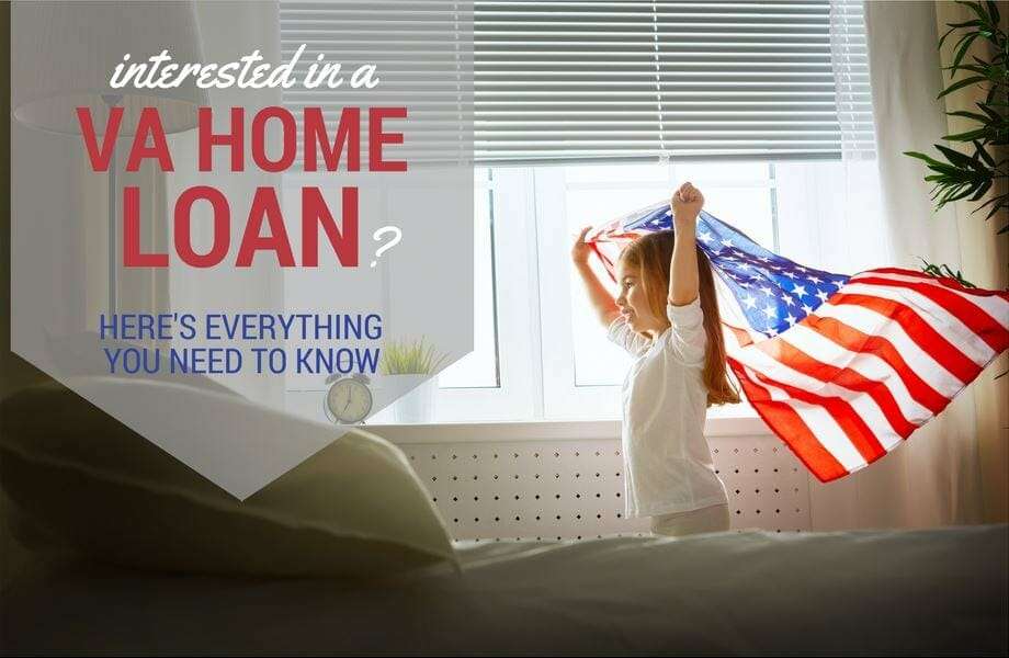 Everything You Need to Know About VA Home Loans