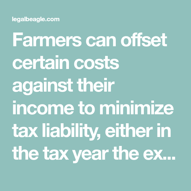 Farmers can offset certain costs against their income to minimize tax ...
