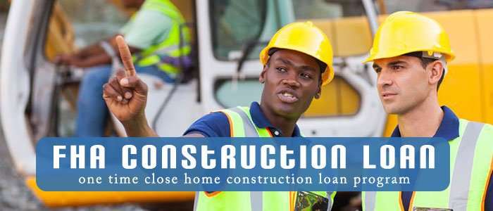 FHA Construction Loans