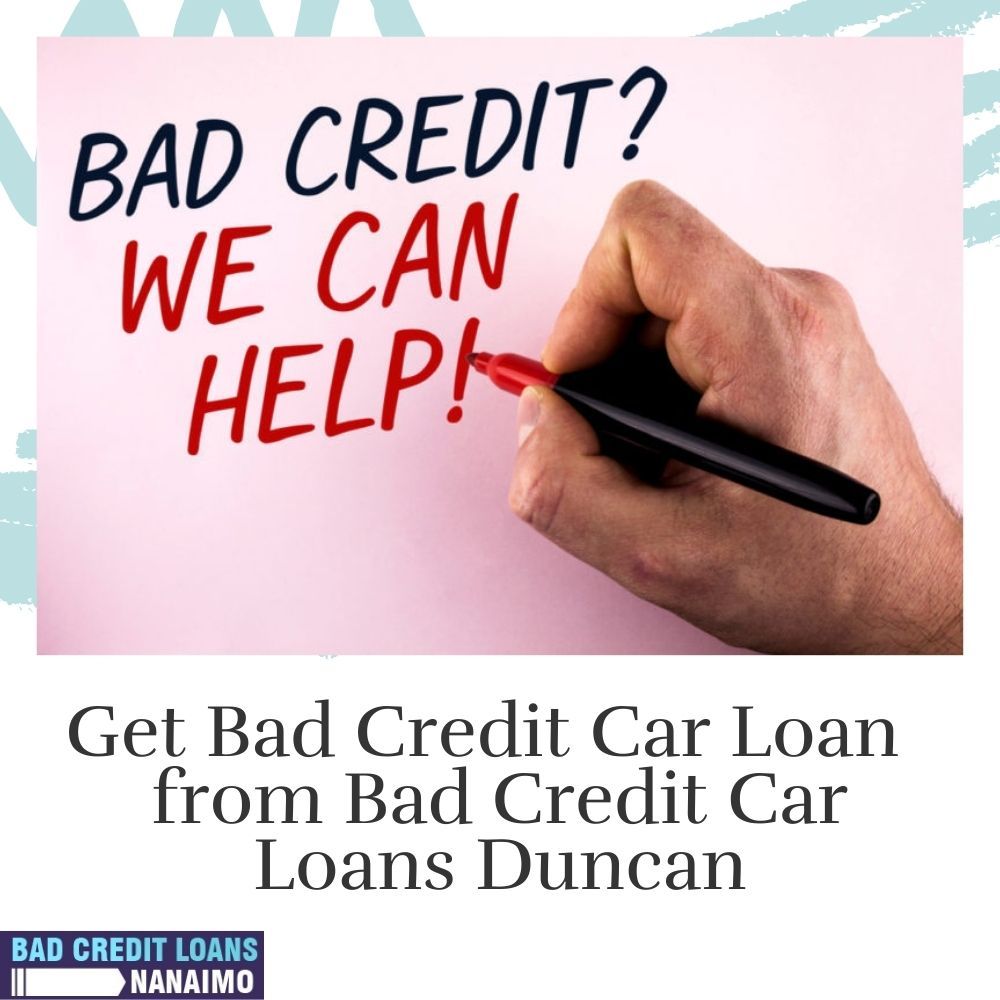 Get Bad Credit Loan from Bad Credit Car Loans Duncan in 2021
