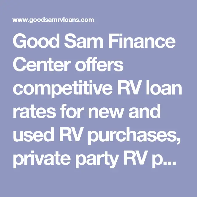 Good Sam Finance Center offers competitive RV loan rates for new and ...