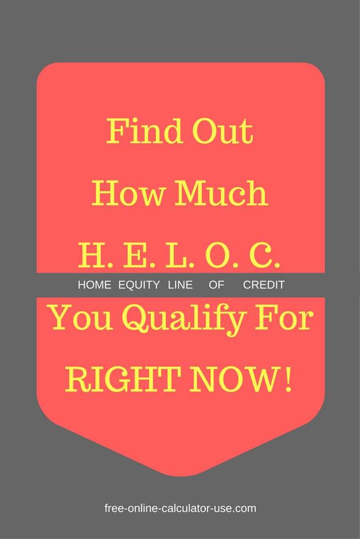 HELOC Calculator to Calculate Maximum Home Equity Line of ...