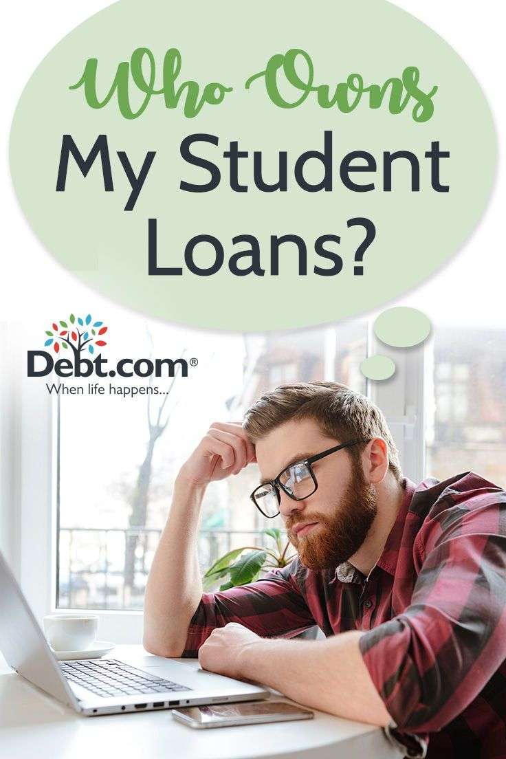 How Do I Find Out Who Owns My Student Loans