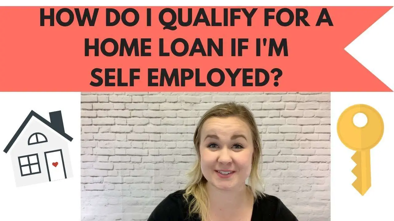 How Do I Qualify For A Home Loan If I
