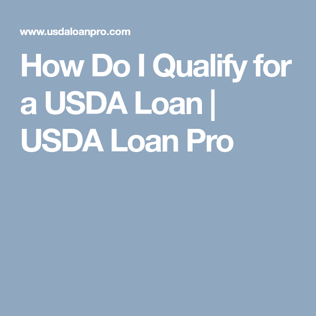 How Do I Qualify for a USDA Loan