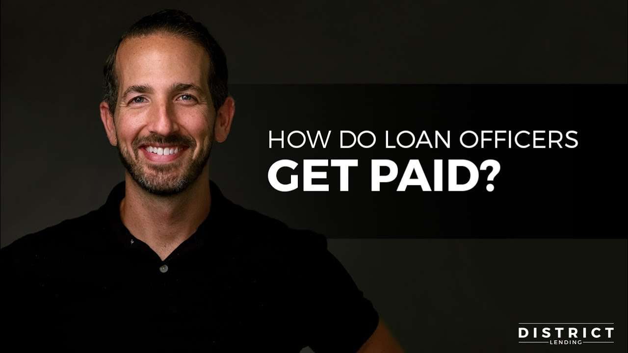 How Do Loan Officers Get Paid?