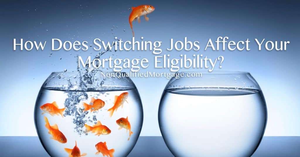 How Does Switching Jobs Affect Your Mortgage Eligibility ...
