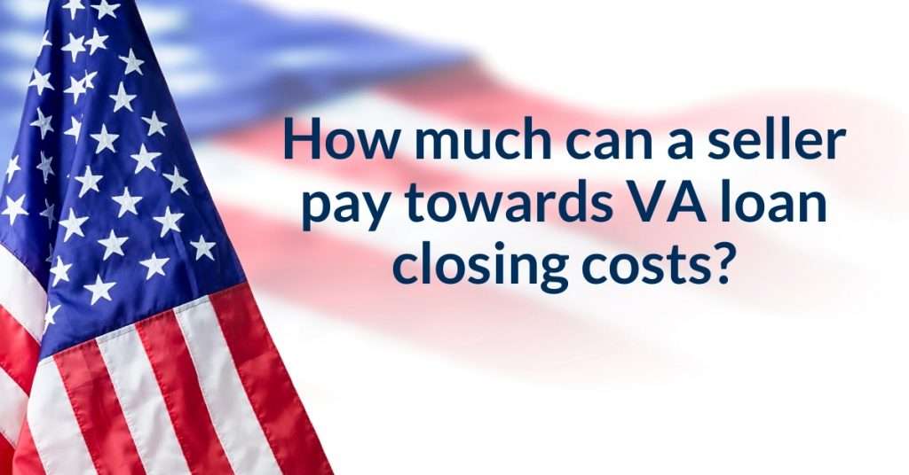 How much can a seller pay towards VA loan closing costs?