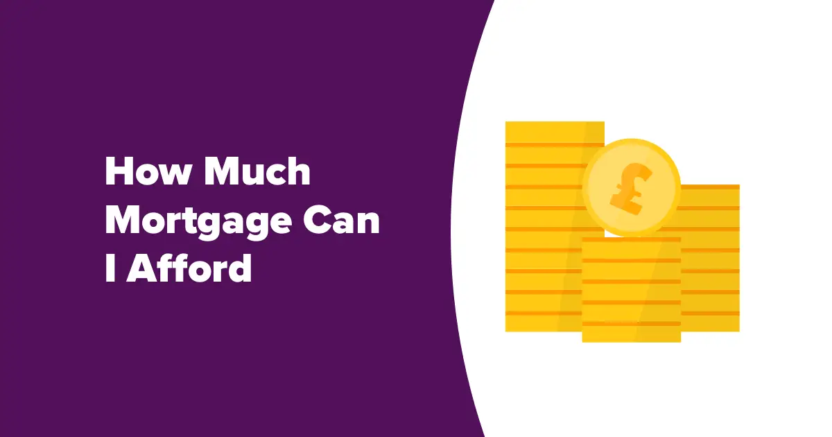 How Much Mortgage Can I Afford?