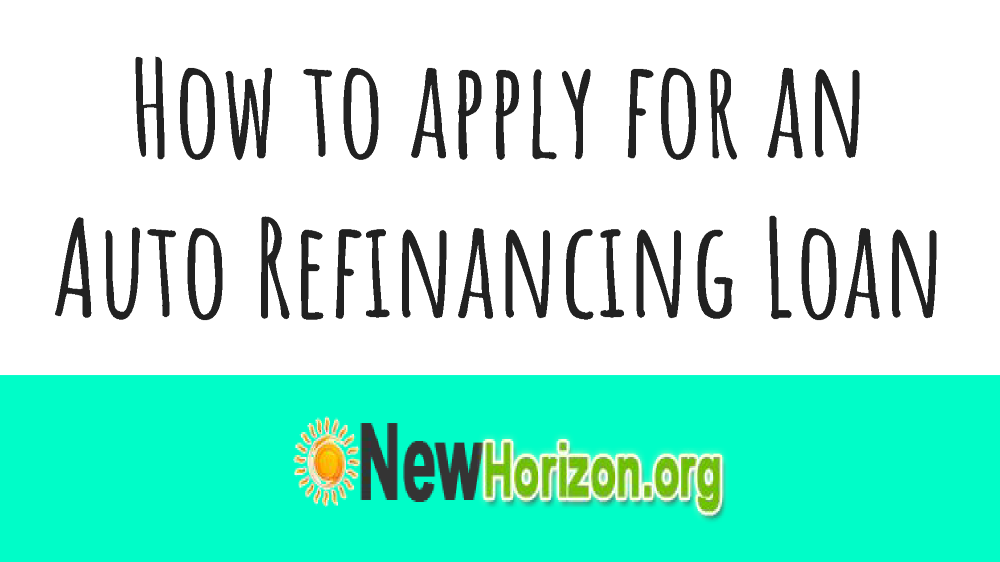 How to Apply for an Auto Refinancing Loan