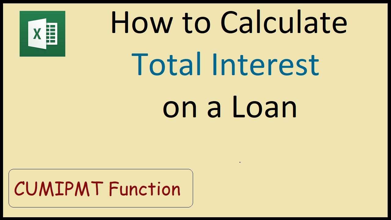 How to Calculate the Total Interest on a Loan in Excel ...