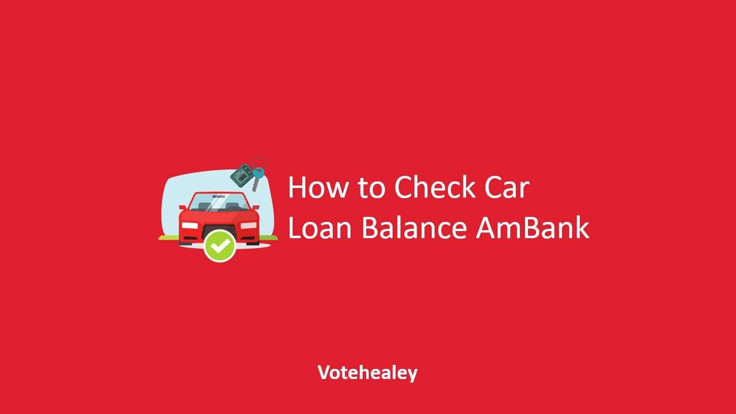  How to Check Car Loan Balance AmBank via Online