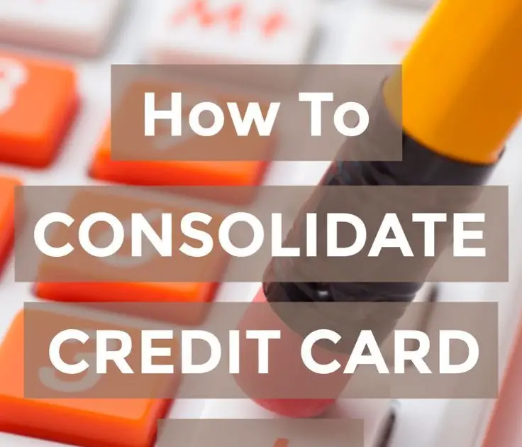 How To Consolidate Credit Card Debt Into One Payment