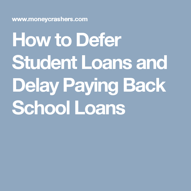 How to Defer Your Student Loans  5 Options to Extend or Postpone ...