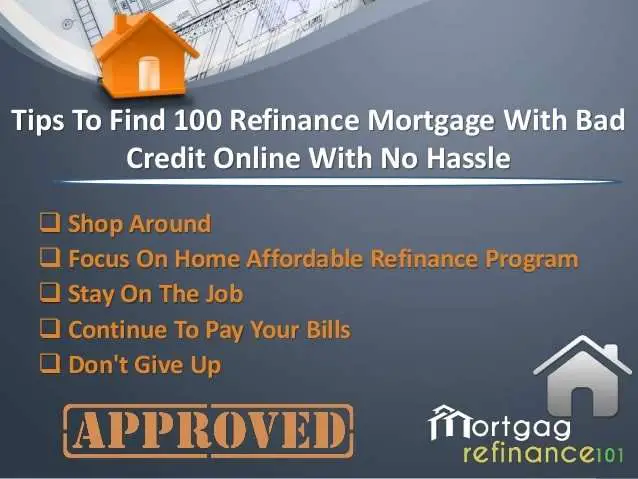 How to get 100 percent refinance mortgage with bad credit