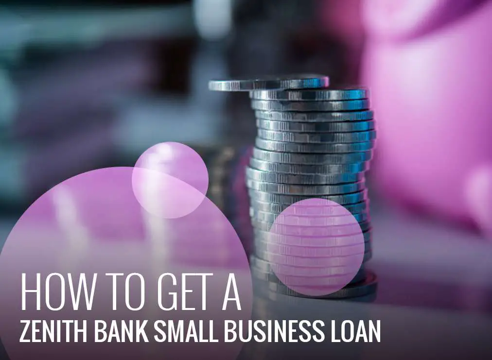 How To Get A Zenith Bank Small Business Loan