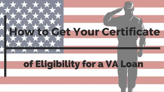 How To Get Your Certificate of Eligibility for a VA Loan