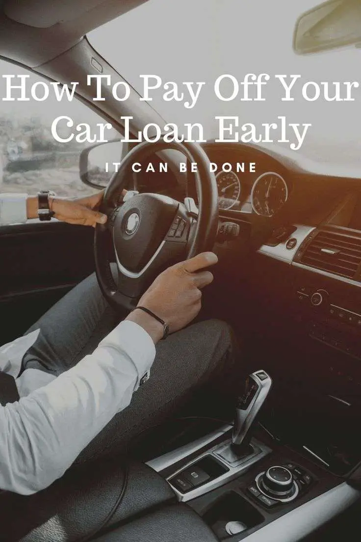 How To Pay Off Your Car Loan Early. It Can Be Done.