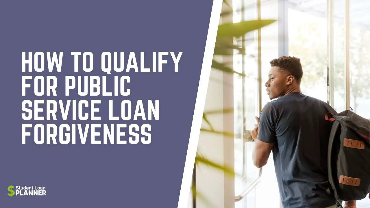 How To Qualify For Public Service Loan Forgiveness ...