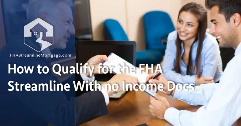 How to Qualify for the FHA Streamline With no Income Docs ...