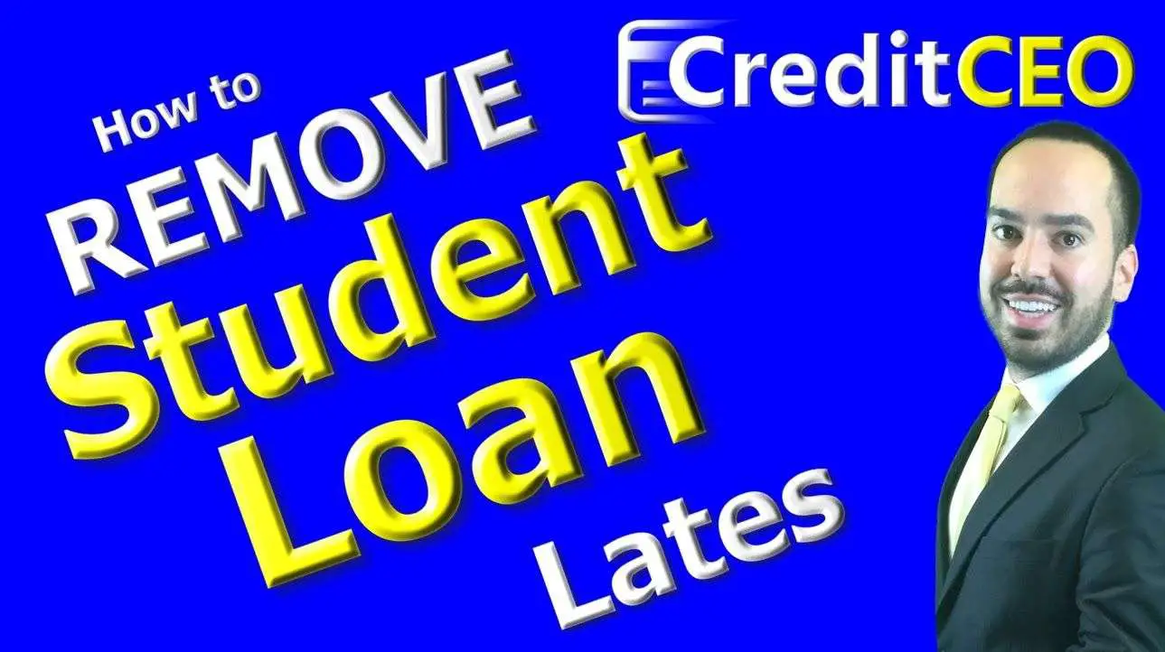 How To Remove Student Loan Late Payments From Credit (With ...
