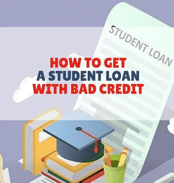 I Need A Student Loan But I Have Bad Credit