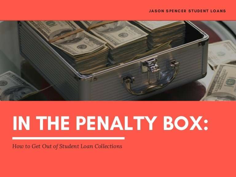 In the Penalty Box: How to Get Out of Student Loan Collections