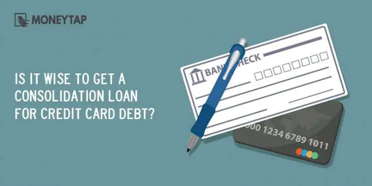 Is it Wise to Get a Consolidation Loan For Credit Card Debt?