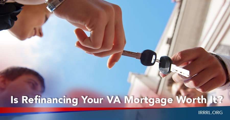 Is Refinancing Your VA Mortgage Worth It?