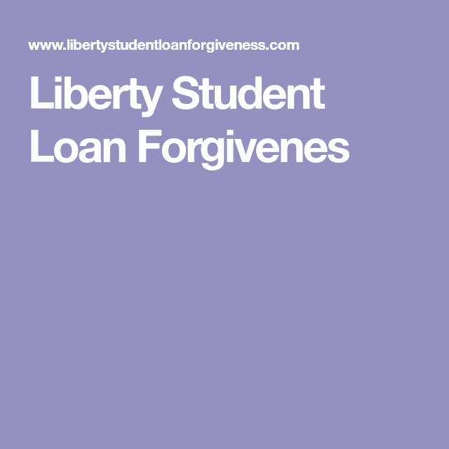 Liberty Student Loan Forgivenes